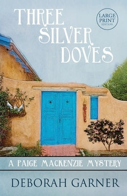 Three Silver Doves: Large Print Edition by Garner, Deborah