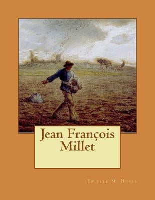 Jean François Millet by Hurll, Estelle M.