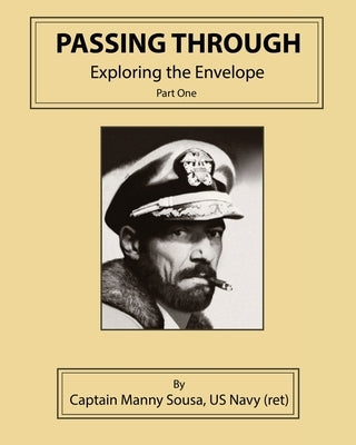 Passing Through: Exploring the Envelope, Part One by Sousa, Manny