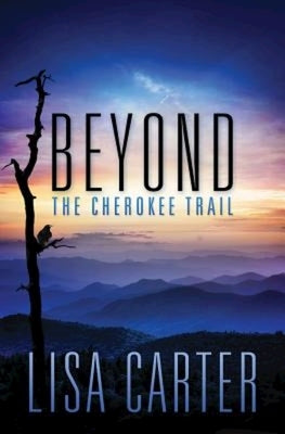 Beyond the Cherokee Trail by Carter, Lisa