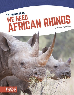 We Need African Rhinos by Furstinger, Nancy