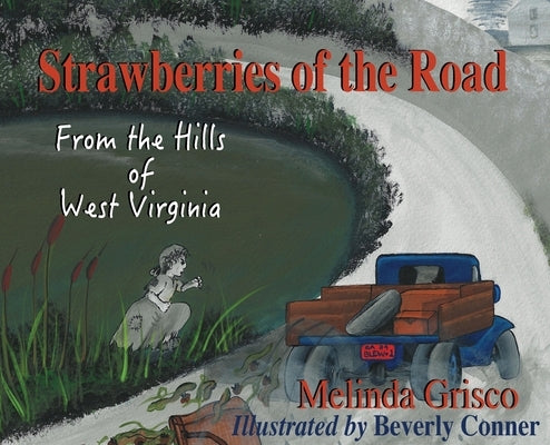 Strawberries Of The Road by Grisco, Melinda