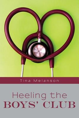 Heeling the Boys' Club by Melanson, Tina