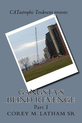 Gangsta's Blind Revenge Part I by Tucker, Leeola B.