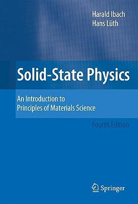 Solid-State Physics: An Introduction to Principles of Materials Science by Ibach, Harald