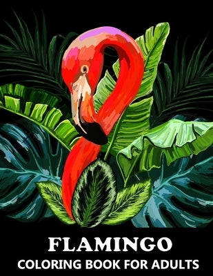 Flamingo Coloring Book For Adults: Zentangle Designs for Stress Relief and Relaxation - Colouring Book for Kids and Teenagers by Stark, Katrin