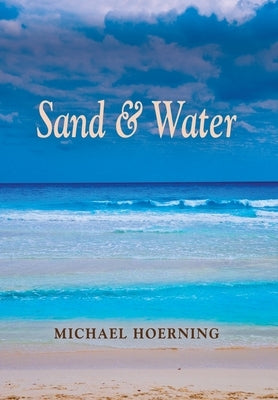 Sand & Water by Hoerning, Michael