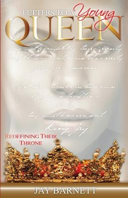 Letters to a Young Queen: Redefining Their Throne by Barnett, Jay