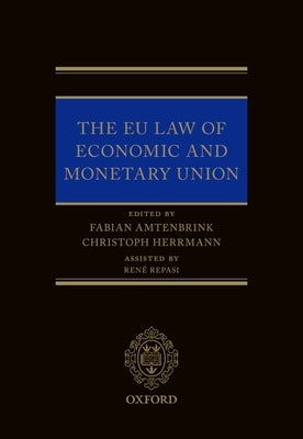 Eu Law of Economic & Monetary Union by Amtenbrink, Fabian