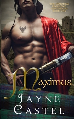 Maximus: A Medieval Scottish Romance by Castel, Jayne