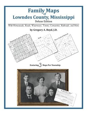 Family Maps of Lowndes County, Mississippi by Boyd J. D., Gregory a.