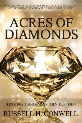 Acres of Diamonds by Russell H. Conwell by Conwell, Russell H.