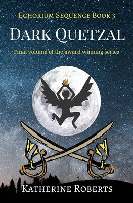 Dark Quetzal by Roberts, Katherine