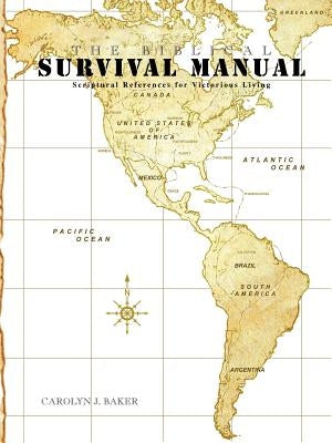 The Biblical Survival Manual by Baker, Carolyn J.