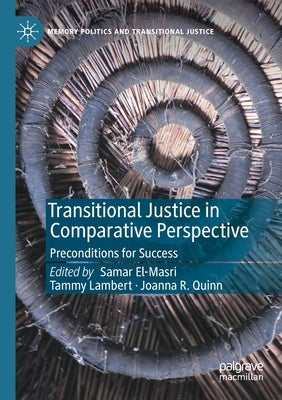 Transitional Justice in Comparative Perspective: Preconditions for Success by El-Masri, Samar