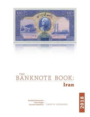 The Banknote Book: Iran by Linzmayer, Owen