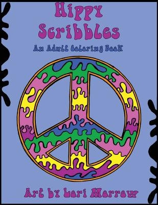 Hippy Scribbles: An Adult Coloring Book by Morrow, Lori