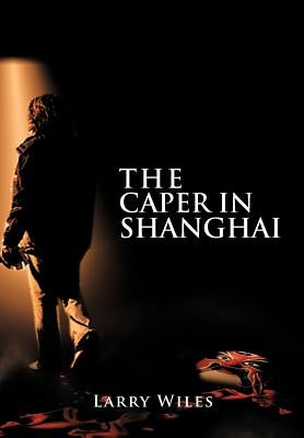 The Caper in Shanghai by Wiles, Larry