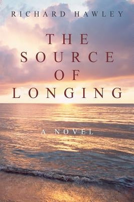 The Source of Longing by Hawley, Richard