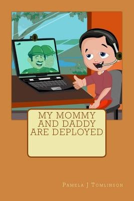 My Mommy and Daddy are Deployed by Tomlinson, Pamela J.
