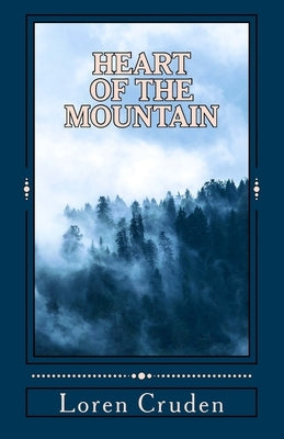 Heart of the Mountain by Cruden, Loren