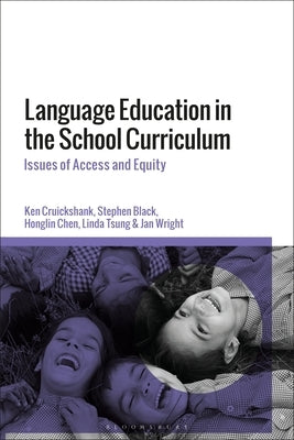 Language Education in the School Curriculum: Issues of Access and Equity by Cruickshank, Ken