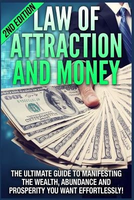 Law of Attraction and Money: The Ultimate Guide to Manifesting Wealth, Abundance and Prosperity You Want Effortlessly by Powers, Nathan