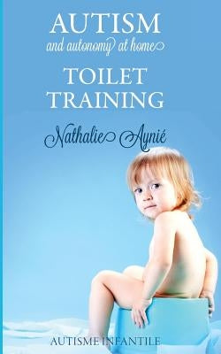 Toilet Training by Aynie, Nathalie