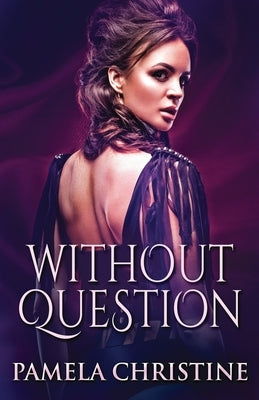 Without Question by Christine, Pamela
