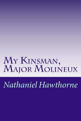 My Kinsman, Major Molineux by Hawthorne, Nathaniel