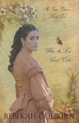 When the First Quail Calls by Colburn, Rebekah