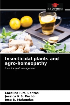 Insecticidal plants and agro-homeopathy by Santos, Carolina F. M.