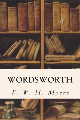 Wordsworth by Myers, F. W. H.