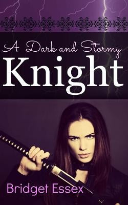 A Dark and Stormy Knight by Essex, Bridget