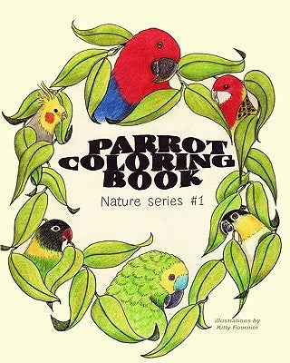 Parrot Coloring Book: Nature Series by Fournier, Kitty
