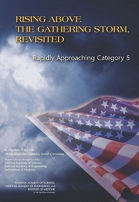 Rising Above the Gathering Storm, Revisited: Rapidly Approaching Category 5 by Institute of Medicine
