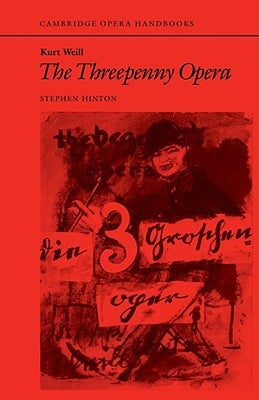 Kurt Weill: The Threepenny Opera by Hinton, Stephen