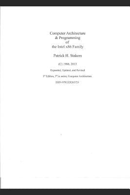 Computer Architecture & Programming of the Intel X86 Family by Stakem, Patrick