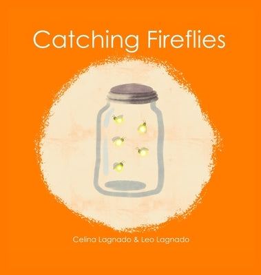 Catching Fireflies by Lagnado, Celina