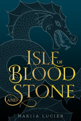 Isle of Blood and Stone by Lucier, Makiia