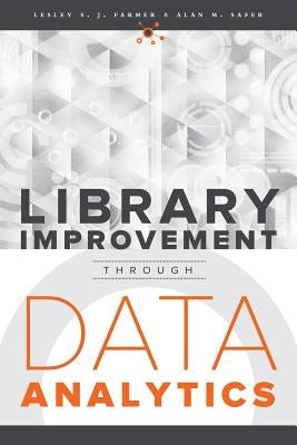 Library Improvement Through Data Analytics by Farmer, Lesley S. J.
