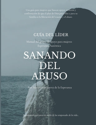 Guía del líder Sanando del abuso: Esperanza Auténtica Manual del Grupo de Apoyo para Mujeres by Stores, Diane