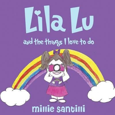 Lila Lu: And the Things I Love to Do by Campbell, Aaron