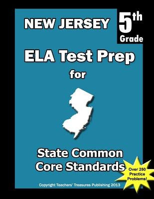 New Jersey 5th Grade ELA Test Prep: Common Core Learning Standards by Treasures, Teachers'