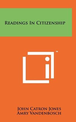 Readings in Citizenship by Jones, John Catron