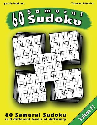 Samurai Sudoku Puzzle: 60 Mixed (Easy, Medium, Hard) Samurai Sudoku, Vol. 1 by Schreier, Thomas