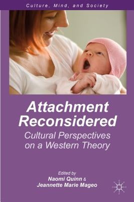 Attachment Reconsidered: Cultural Perspectives on a Western Theory by Quinn, N.