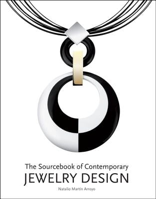 The Sourcebook of Contemporary Jewelry Design by San Martin, Macarena