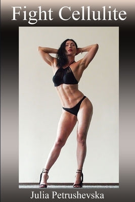 Fight Cellulite by Danilova, Elena