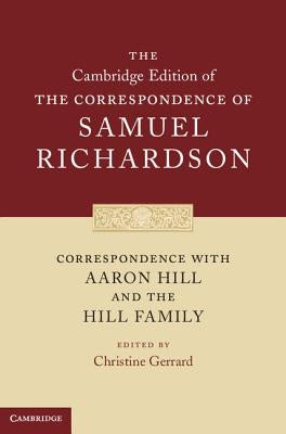 Correspondence with Aaron Hill and the Hill Family by Richardson, Samuel